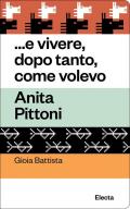 ...e vivere, dopo tanto, come volevo. Anita Pittoni