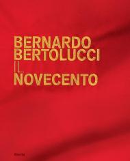 Bernardo Bertolucci. Il Novecento