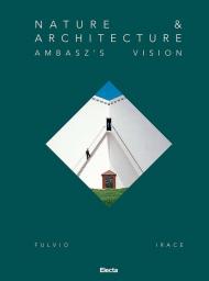 Nature & Architecture. Ambasz's vision