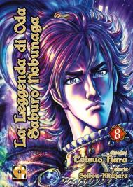 Leggenda di Oda Saburo Nobunaga (La). Vol. 8