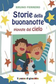 Storie della buonanotte piovute dal cielo. Ediz. a colori