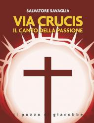 Via Crucis. Il canto della passione
