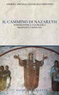 Il cammino di Nazareth. Introduzione a una pratica meditativa cristiana