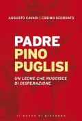 Padre Pino Puglisi. Un leone che ruggisce di disperazione