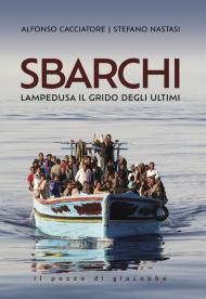 Sbarchi. Lampedusa il grido degli ultimi