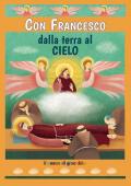 Con Francesco dalla terra al cielo. Ediz. illustrata