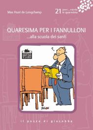 Quaresima per i fannulloni. …alla scuola dei santi