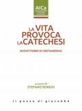 La vita provoca la catechesi. Nuove forme di cristianesimo