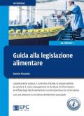 Guida alla legislazione alimentare. L'applicazione pratica, il controllo ufficiale, la responsabilità, le sanzioni, il crisis management, la fornitura di informazioni. Con Contenuto digitale per download