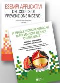 Kit: Esempi applicativi del codice di prevenzione incendi-Le regole tecniche verticali di prevenzione incendi commentate