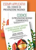 Kit: Esempi applicativi del codice di prevenzione incendi-Codice di prevenzione incendi-Le regole tecniche verticali di prevenzione incendi commentate