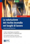 La valutazione del rischio incendio nei luoghi di lavoro. Analisi, metodologie e prospettive secondo i decreti 2 e 3 settembre 2021