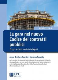 La gara nel nuovo Codice dei contratti pubblici. D.Lgs. 36/2023 e relativi allegati. Nuova ediz.