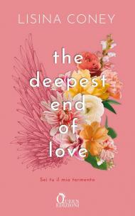 The Deepest End of Love. Sei tu il mio tormento