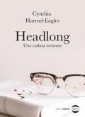 Headlong. Una caduta rovinosa