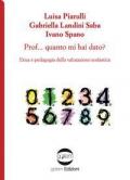 Prof... Quanto mi hai dato? Etica e pedagogia della valutazione scolastica