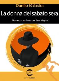 La donna del sabato sera. Un caso comlicato per Sara Magistri