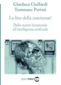 La fine della coscienza? Dalla mente bicamerale all'intelligenza artificiale