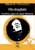 Vite sbagliate. Il primo caso di Jack Morone