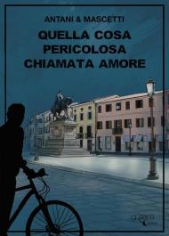 Quella cosa pericolosa chiamata amore