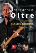 Trent'anni di oltre. Oltre per Claudio Baglioni, Oltre per i fan