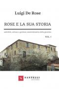 Rose e la sua storia. Vol. 1: Antichità, cultura e gestione amministrativa della giustizia.