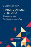 Riprendiamoci il futuro. È tempo di una Costituzione mondiale