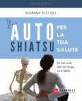 Il mio autoshiatsu per la tua salute. Se hai cura del tuo corpo, lui è felice