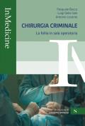 Chirurgia criminale. La follia in sala operatoria