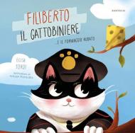 Filiberto il gattobiniere... e il formaggio rubato. Ediz. a colori