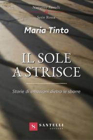 Il sole a strisce. Storie di emozioni dietro le sbarre