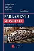 Parlamento mondiale. Perché l'umanità sopravviva