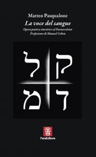 La voce del sangue. Opera poetica vincitrice al Faraexcelsior