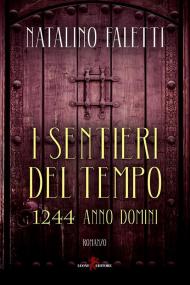 I sentieri del tempo. 1244 Anno Domini