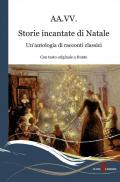 Storie incantate di Natale. Un'antologia di racconti classici. Testo inglese a fronte