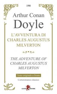 L'avventura di Charles Augustus Milverton. Testo inglese a fronte. Ediz. bilingue