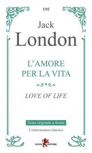 L'amore per la vita-Love of life. Ediz. bilingue