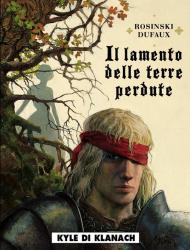 Il lamento delle terre perdute. Vol. 2: Kyle di Klanach.