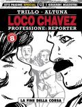 Loco Chavez. Professione: reporter. Vol. 8: fine della corsa, La.
