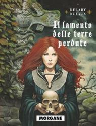 Il lamento delle terre perdute. Vol. 3: Morgane.