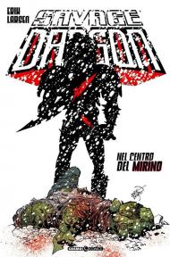 Savage Dragon. Vol. 21: Nel centro del mirino.