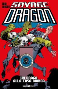 Savage Dragon. Vol. 22: drago alla Casa Bianca, Un.