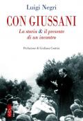 Con Giussani. La storia & il presente di un incontro