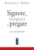 Signore, insegnaci a pregare