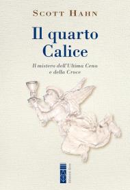 Il quarto calice. Il mistero dell'Ultima Cena e della Croce