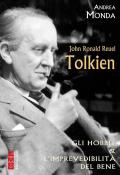 John Ronald Reuel Tolkien. Gli hobbit & l'imprevedibilità del bene