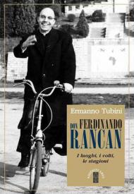 Don Ferdinando Rancan. I luoghi, i volti, le stagioni