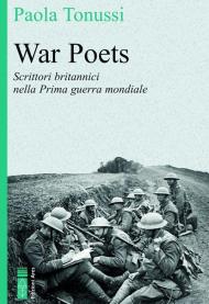 War poets. Scrittori britannici nella Prima guerra mondiale