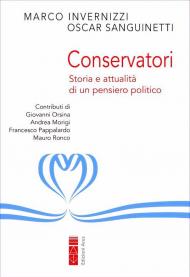 Conservatori. Storia e attualità di un pensiero politico