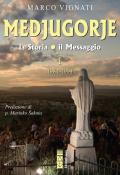 Medjugorje. La storia il messaggio. Vol. 1: 1981-1994